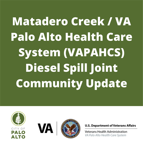 Matadero Creek  VA Palo Alto Health Care System (VAPAHCS) Diesel Spill Joint Community Update