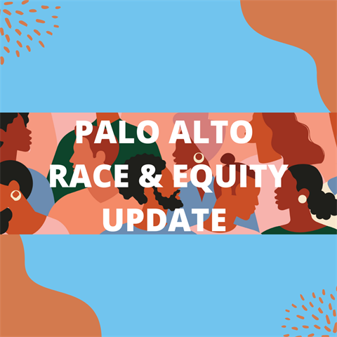 Palo Alto Race and Equity Update