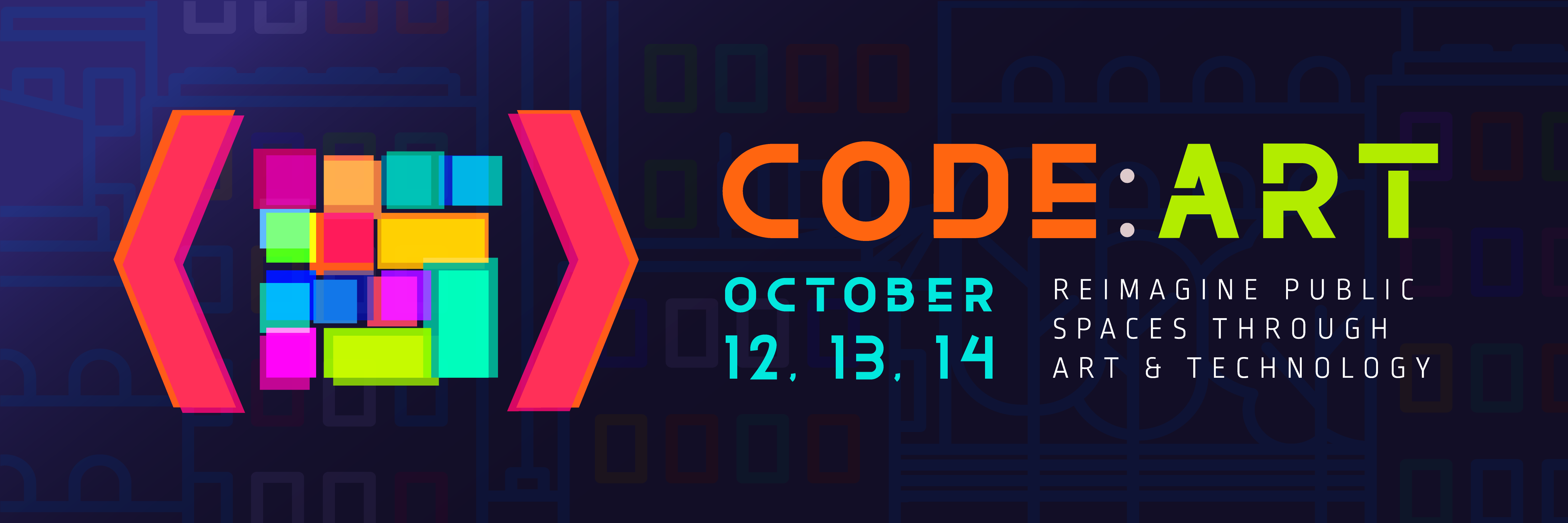 Code Art Banner, October 12,13,14, Reimagine Public Spaces through Art and Technology